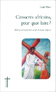 Cover-Bild zum Titel 'Consacrés africains, pour quoi faire ?' von 'Louis Bira'