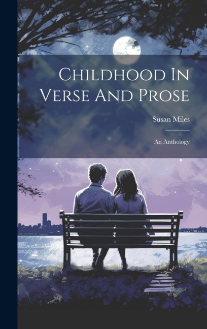 Childhood In Verse And Prose - Susan Miles