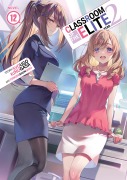 Cover-Bild zum Titel 'Classroom of the Elite: Year 2 (Light Novel) Vol. 12' von 'Syougo Kinugasa'