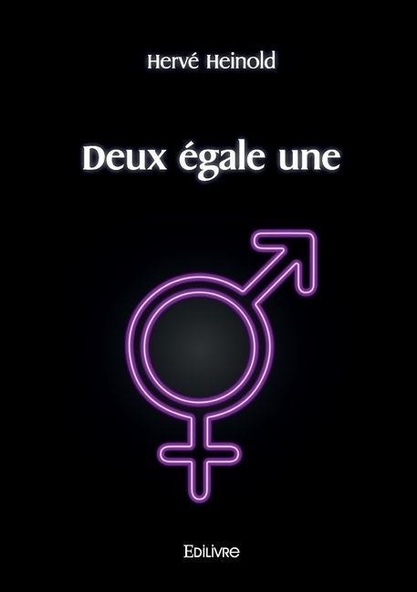 Deux égale une - Hervé Heinold