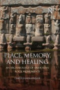 Cover-Bild zum Titel 'Place, Memory, and Healing' von 'Ömür Harmansah'