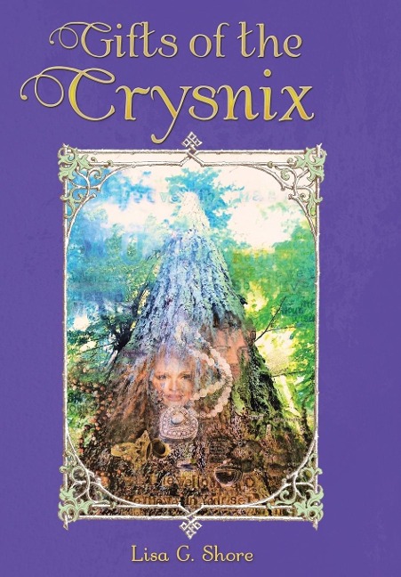 Gifts of the Crysnix - Lisa G Shore
