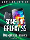 Cover-Bild zum Titel 'Samsung Galaxy S5 - das inoffizielle Handbuch. Anleitung, Tipps, Tricks' von 'Matthias Matting'
