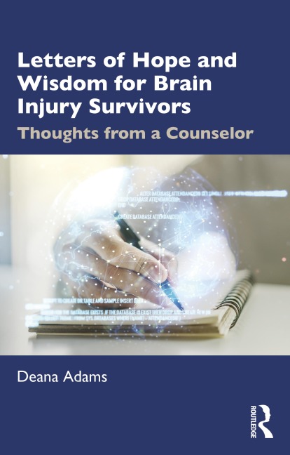 Letters of Hope and Wisdom for Brain Injury Survivors - Deana Adams