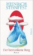 Cover-Bild zum Titel 'Der betrunkene Berg' von 'Heinrich Steinfest'