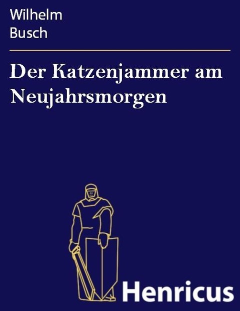 Der Katzenjammer am Neujahrsmorgen - Wilhelm Busch