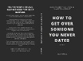 How to Get Over Someone You Never Dated - Play Positive Affirmations