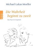 Cover-Bild zum Titel 'Die Wahrheit beginnt zu zweit' von 'Michael Lukas Moeller'