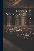 Cover-Bild zum Titel 'Leçons De Procédure Civile ...' von 'J. E. Boitard'