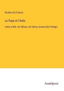 Cover-Bild zum Titel 'Le Pape et l'Italie' von 'Bouhier de l'Ecluse'