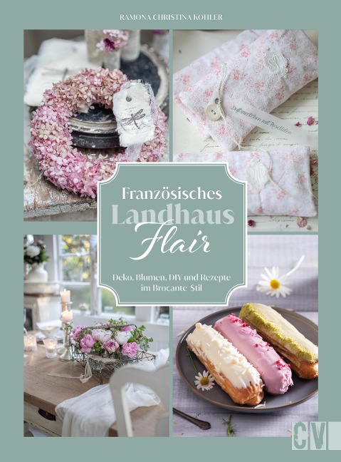 Französisches Landhaus-Flair - Ramona Christina Kohler