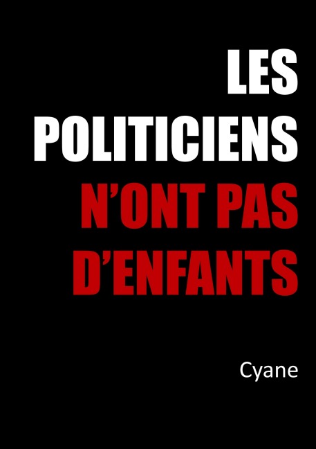 Les politiciens n'ont pas d'enfants - Cyane