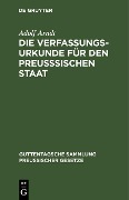 Die Verfassungs-Urkunde für den preußsischen Staat - Adolf Arndt