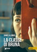 Cover-Bild zum Titel 'La classe di Bruna' von 'Daniela Longo'