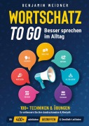 Wortschatz to go - Besser sprechen im Alltag - Benjamin Weidner