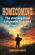Cover-Bild zum Titel 'Homecoming - The Journey from Lukewarm to Loved' von 'Chardonay Naidoo'