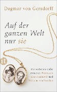 Cover-Bild zum Titel 'Auf der ganzen Welt nur sie' von 'Dagmar von Gersdorff'