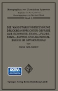 Cover-Bild zum Titel 'Die Wandstärkenberechnung druckbeanspruchter Gefäße aus Schweißstahl-, Flußstahl-, Kupfer- und Aluminiumblech im Apparatebau' von 'Hans A. Melhardt'