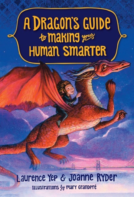 A Dragon's Guide to Making Your Human Smarter - Laurence Yep, Joanne Ryder