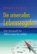 Cover-Bild zum Titel 'Die universellen Lebensregeln' von 'Michael H. Buchholz'