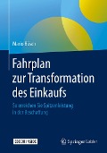 Cover-Bild zum Titel 'Fahrplan zur Transformation des Einkaufs' von 'Mario Büsch'
