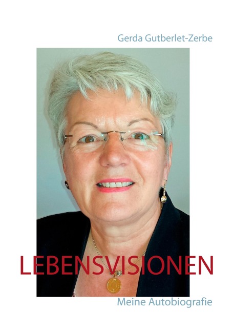 Lebensvisionen - Gerda Gutberlet-Zerbe