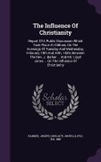 Cover-Bild zum Titel 'The Influence Of Christianity: Report Of A Public Discussion Which Took Place At Oldham, On The Evenings Of Tuesday And Wednesday, February 19th And' von 'Joseph Barker, Lloyd Jones'