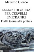 Cover-Bild zum Titel 'Lezioni di guida per cervelli emicranici. Dalla teoria alla pratica' von 'Maurizio Gionco'
