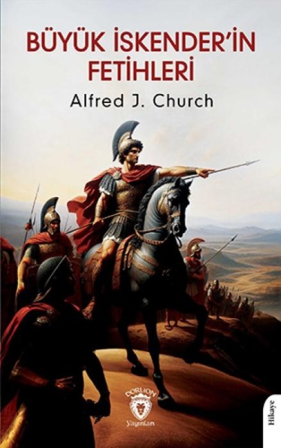 Büyük Iskenderin Fetihleri - Alfred J. Church