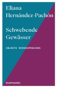 Cover-Bild zum Titel 'Schwebende Gewässer' von 'Eliana Hernández-Pachón'