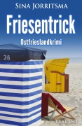 Cover-Bild zum Titel 'Friesentrick. Ostfrieslandkrimi' von 'Sina Jorritsma'