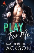 Play For Me (The Balefire Series, #1) - Tam Derudder Jackson