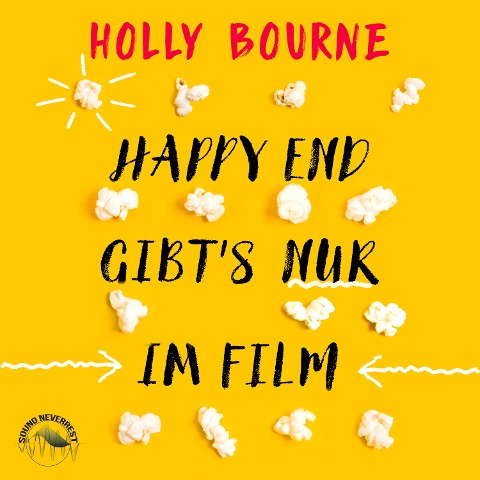 Happyend gibt's nur im Film - Holly Bourne