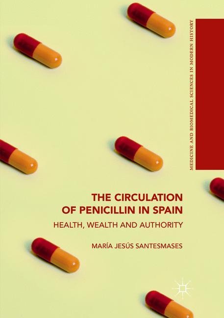 The Circulation of Penicillin in Spain - María Jesús Santesmases