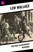 Cover-Bild zum Titel 'Ben Hur (Illustrierte Ausgabe)' von 'Lew Wallace'