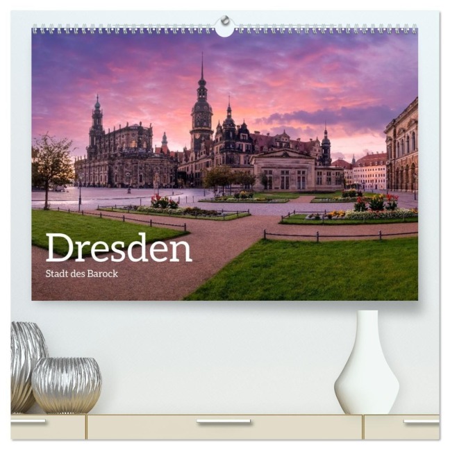 Dresden - Stadt des Barock (hochwertiger Premium Wandkalender 2027 DIN A2 quer), Kunstdruck in Hochglanz - Stefan Becker