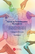 Cover-Bild zum Titel 'Games as Transformative Experiences for Critical Thinking, Cultural Awareness, and Deep Learning' von 'David Seelow'