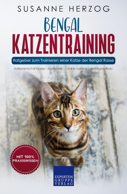 Bengal Katzentraining - Ratgeber zum Trainieren einer Katze der Bengal Rasse - Susanne Herzog