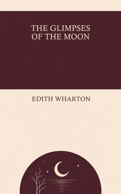 The Glimpses of the Moon - Edith Wharton