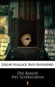 Die Bande des Schreckens - Ravi Ravendro, Edgar Wallace