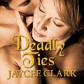 Deadly Ties - Jaycee Clark