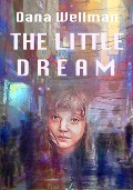 The Little Dream - Dana Wellman