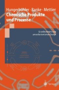 Cover-Bild zum Titel 'Chemische Produkte und Prozesse' von 'Konrad Hungerbühler, Johannes Ranke, Thomas Mettier'