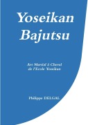 Cover-Bild zum Titel 'Yoseikan Bajutsu' von 'Philippe Delgal'