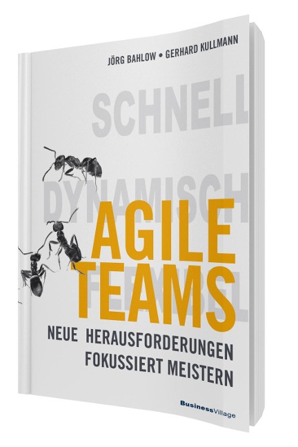 Agile Teams - Jörg Bahlow, Gerhard Kullmann