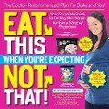 Cover-Bild zum Titel 'Eat This, Not That When You're Expecting' von 'Jennifer Ashton'