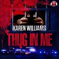 Cover-Bild zum Titel 'Thug in Me Lib/E' von 'Karen Williams'