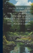 Cover-Bild zum Titel 'I Fatti Di Enea, Estr. Dalla Eneide Di Virgilio E Ridotti in Volgare [Really Adapted] Da Guido Da Pisa. Testo Di Lingua Per Cura Di B. Gamba' von 'Guido'