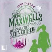Cover-Bild zum Titel 'Doktor Maxwells bedenklicher Zeitvertreib' von 'Jodi Taylor'
