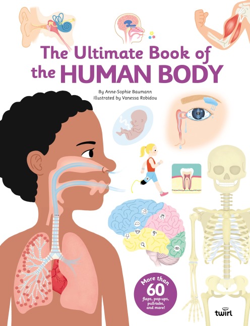 The Ultimate Book of the Human Body - Anne-Sophie Baumann